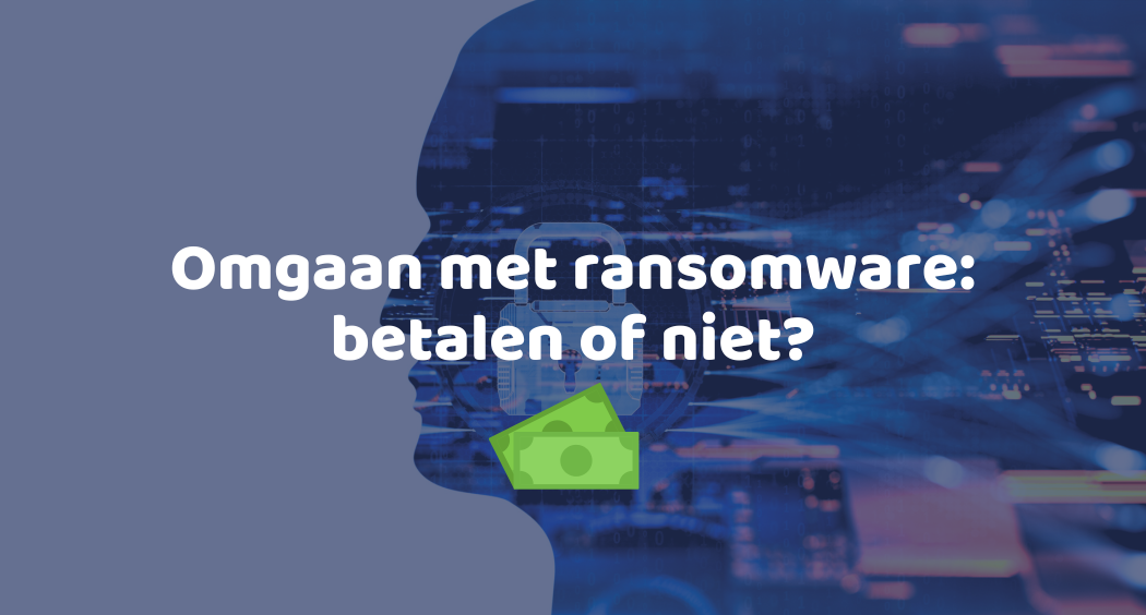 Digitale illustratie met in de voorgrond de tekst: Omgaan met ransomware: betalen of niet?